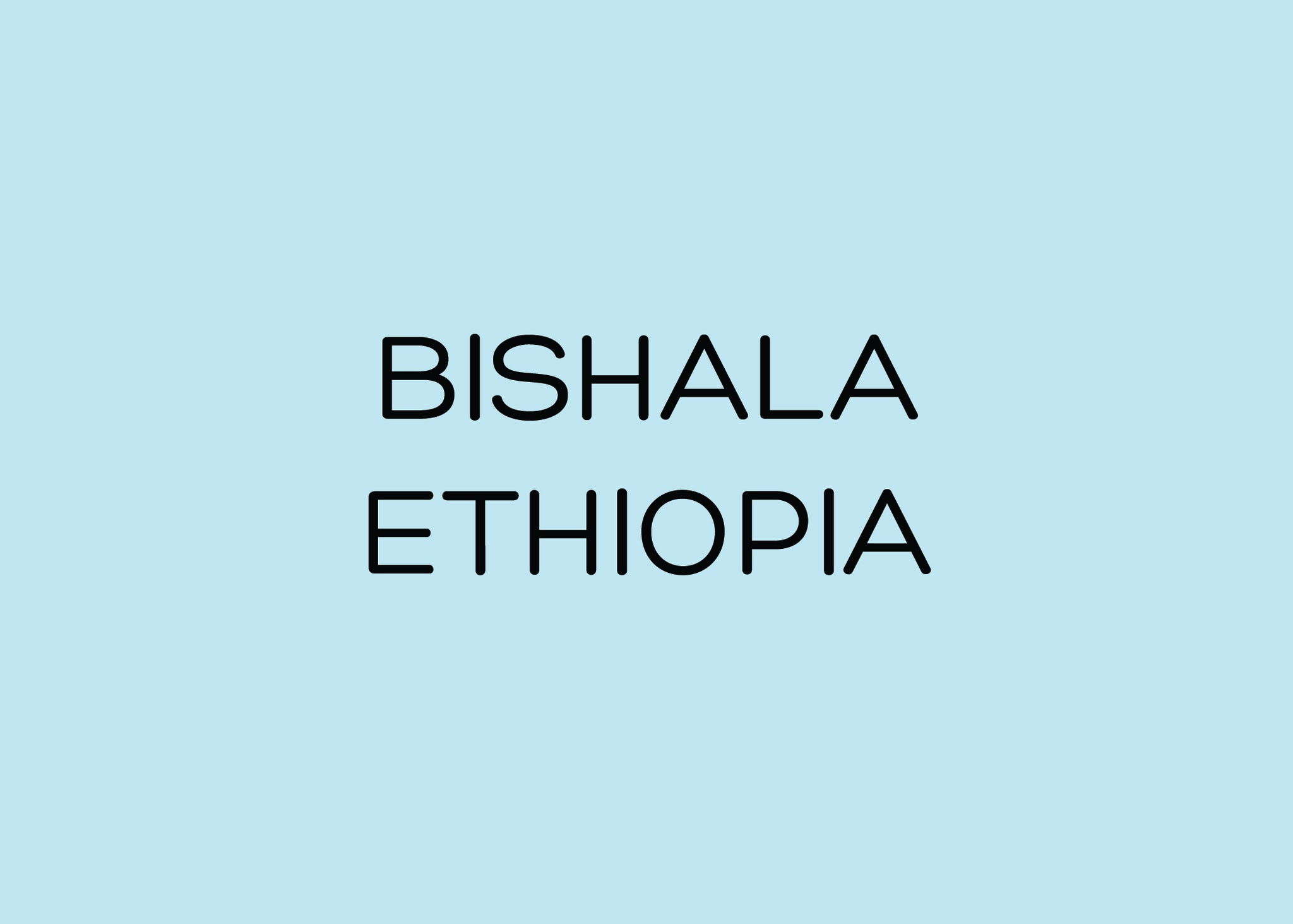 BISHALA - ETHIOPIA