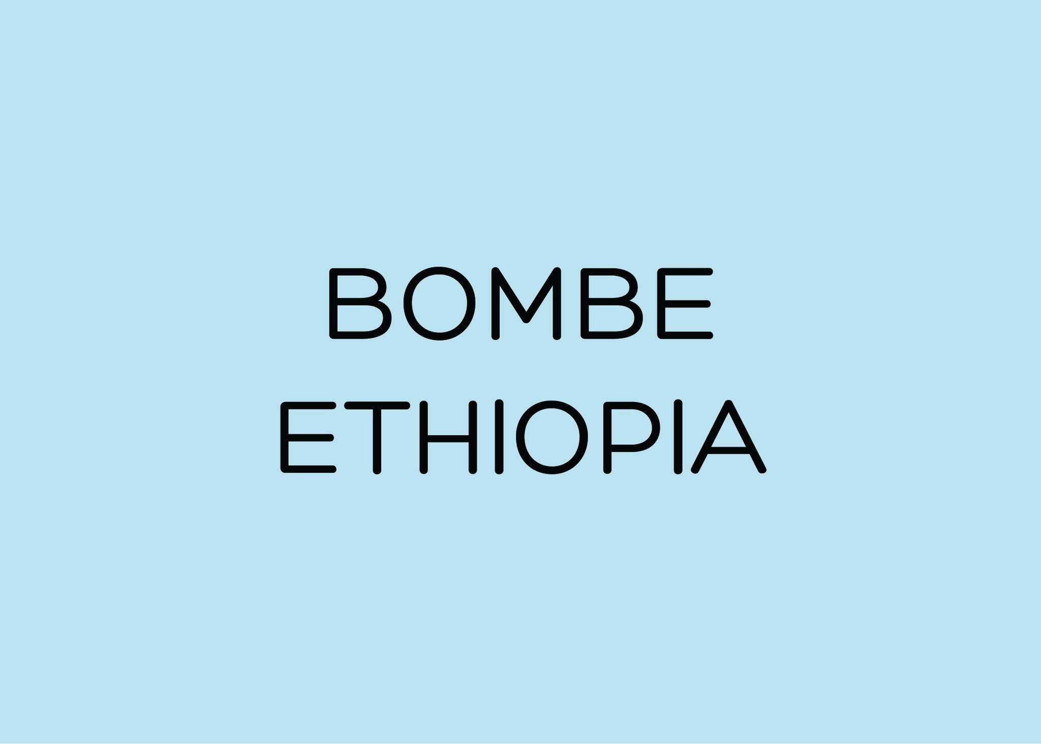 BOMBE - ETHIOPIA
