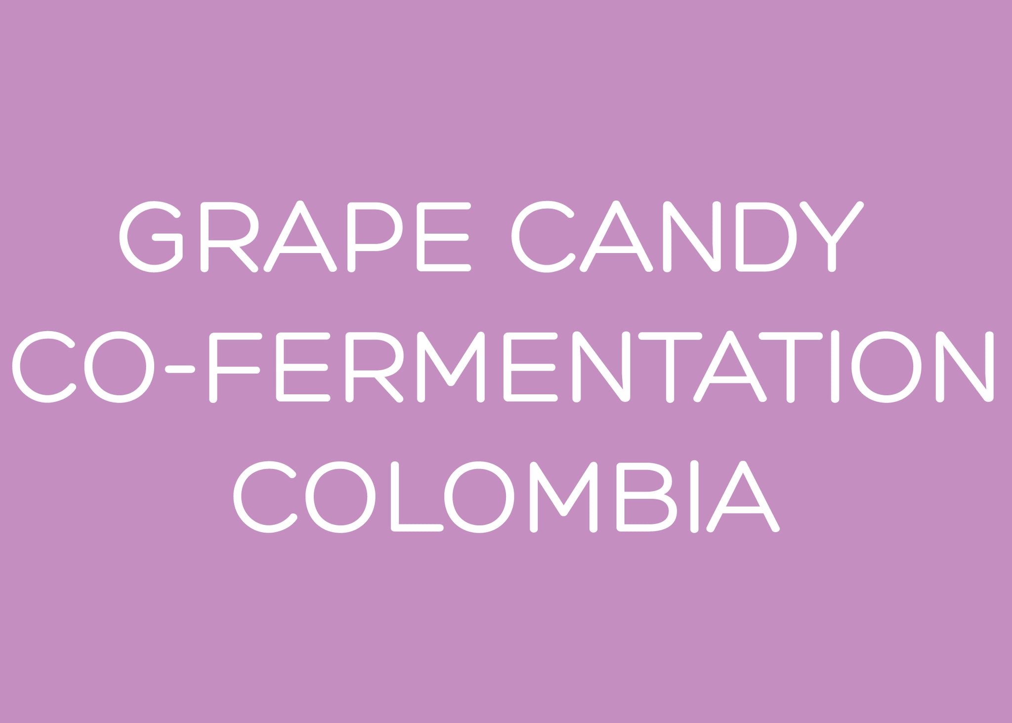 GRAPE CANDY - FRUITS CO-FERMENTATION - COLOMBIA