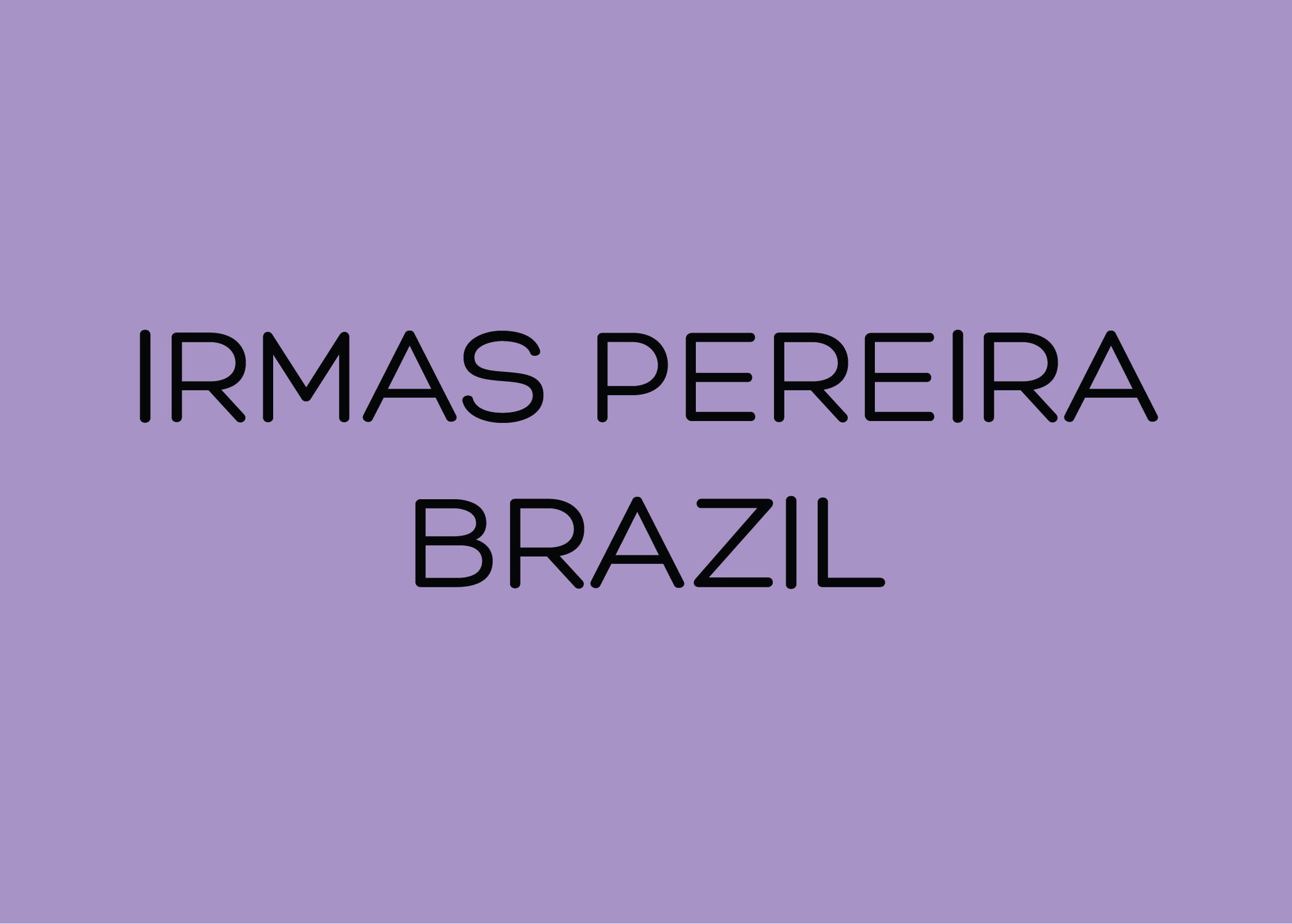 FAZENDA IRMAS PEREIRA - BRAZIL