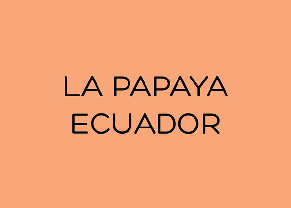 LA PAPAYA - ECUADOR