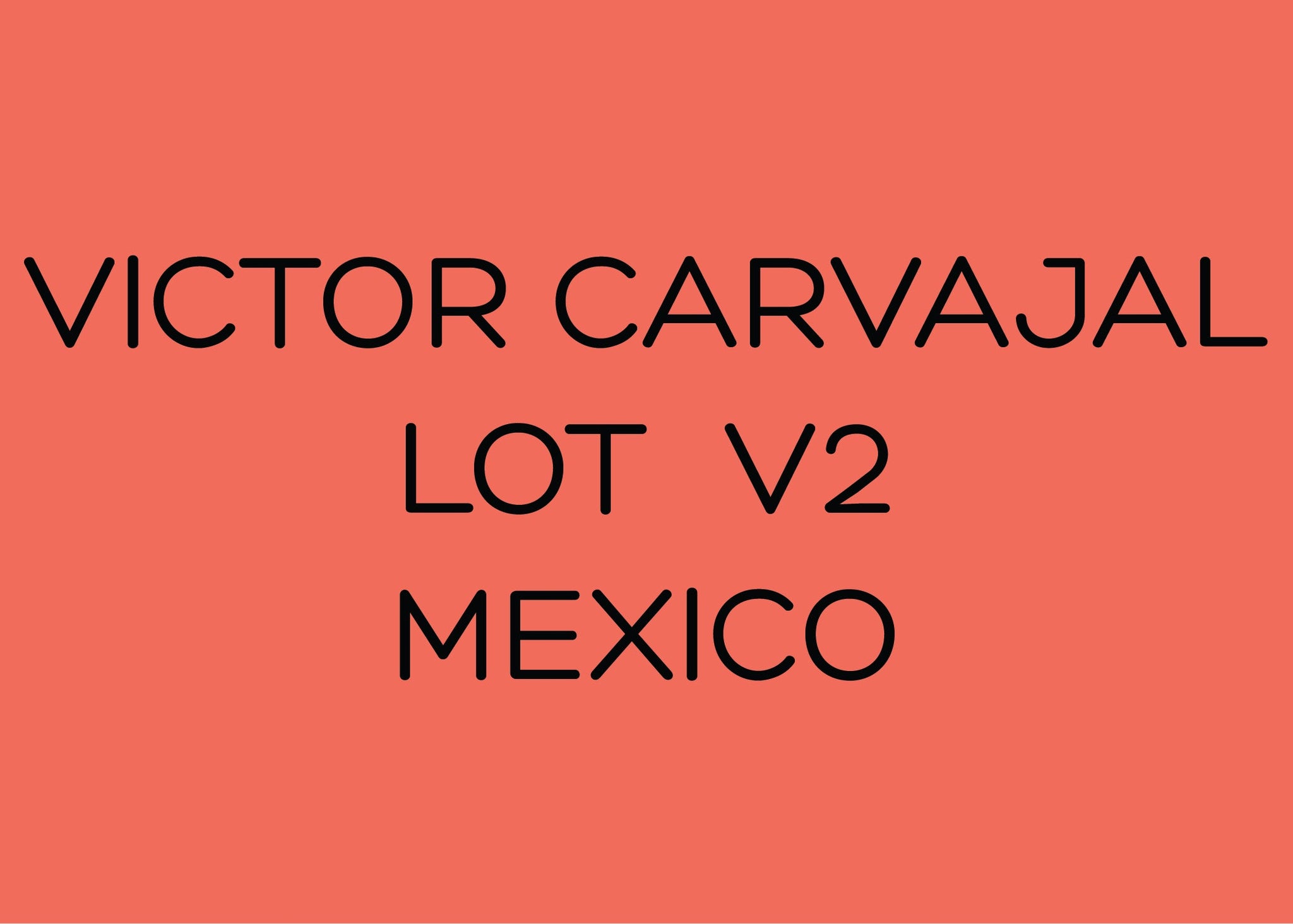 VICTOR CARVAJAL - LOT V2 - MEXICO